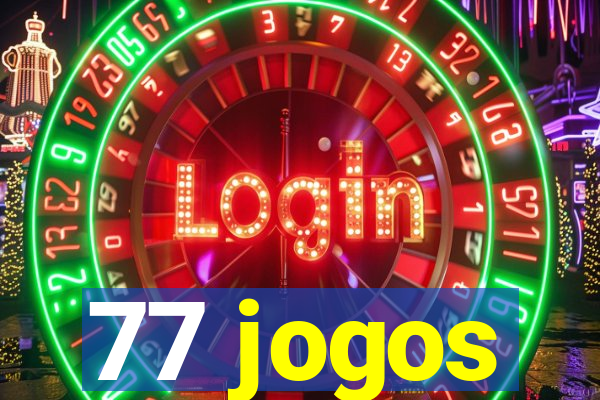 77 jogos